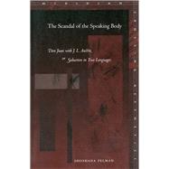 The Scandal of the Speaking Body by Felman, Shoshana, 9780804744539