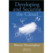 Developing and Securing the Cloud by Thuraisingham; Bhavani, 9781138374539