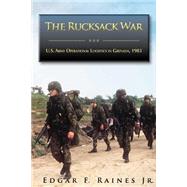 The Rucksack War by Center of Military History United States Army, 9781507884539