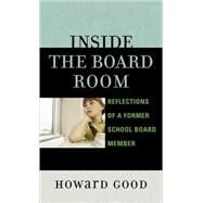 Inside the Board Room Reflections of a Former School Board Member by Good, Howard, 9781578864539