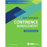 Wound, Ostomy, and Continence Nurses Society Core Curriculum: Continence Management by Ermer-Seltun, JoAnn; Engberg, Sandy, 9781975164539