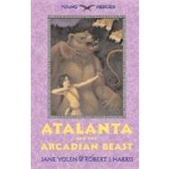 Atalanta and the Arcadian Beast by Yolen, Jane, 9780060294540