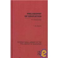 Philosophy of Education (International Library of the Philosophy of Education Volume 14): An Introduction by Moore; Terence W., 9780415564540