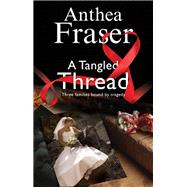 A Tangled Thread by Fraser, Anthea, 9780727894540