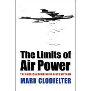 The Limits of Air Power by Clodfelter, Mark, 9780803264540