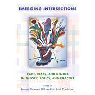 Emerging Intersections by Dill, Bonnie Thorton; Zambrana, Ruth Enid; Collins, Patricia Hill, 9780813544540