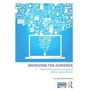 Involving the Audience: A Rhetoric Perspective on Using Social Media to Improve Websites by Kastman Breuch; Lee-Ann, 9780815384540