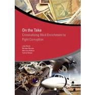 On the Take Criminalizing Illicit Enrichment to Fight Corruption by Muzila, Lindy; Morales, Michelle; Mathias, Marianne; Berger, Tammar, 9780821394540