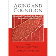 Aging and Cognition: Research Methodologies and Empirical Advances by Bosworth, Hayden B., 9781433804540