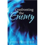 Confronting the Enemy by Kauffman, Angela S., 9781512794540