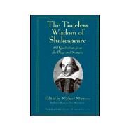 The Timeless Wisdom of Shakespeare: 365 Quotations from the Plays and Sonnets by Macrone, Michael, 9781567314540