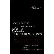 Collected Writings of Charles Brockden Brown The American Register and Other Writings, 1807-1810 by Gardner, Jared; Hewitt, Elizabeth; Kamrath, Mark L.; Barnard, Philip, 9781611484540