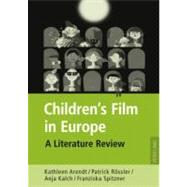 Children's Film in Europe by Arendt, Kathleen; Rossler, Patrick; Kalch, Anja; Spitzner, Franziska, 9783631604540