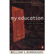 My Education : A Book of Dreams by Burroughs, William S. (Author), 9780140094541