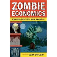 Zombie Economics by Quiggin, John, 9780691154541