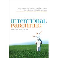 Intentional Parenting by Goff, Sissy; Thomas, David; Trevathan, Melissa, 9780849964541