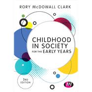 Childhood in Society for the Early Years by Clark, Rory McDowall, 9781473944541