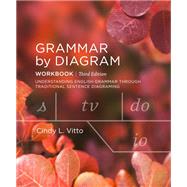 Grammar by Diagram: Workbook  Third Edition by Cindy L. Vitto, 9781554814541