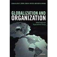 Globalization and Organization World Society and Organizational Change by Drori, Gili S.; Meyer, John W.; Hwang, Hokyu, 9780199284542