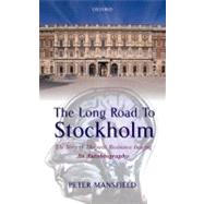 The Long Road to Stockholm The Story of Magnetic Resonance Imaging - An Autobiography by Mansfield, Peter, 9780199664542