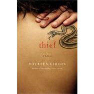 Thief A Novel by Gibbon, Maureen, 9780374274542