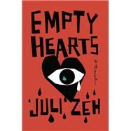 Empty Hearts A Novel by Zeh, Juli; Cullen, John, 9780385544542