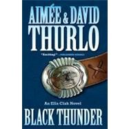 Black Thunder An Ella Clah Novel by Thurlo, Aime; Thurlo, David, 9780765324542
