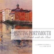 Painting Portsmouth: A Brush With the Past by Alexander, Kimberly, Ph.d.; Lafleur, Jamie, 9780980224542