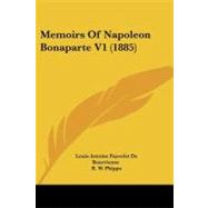 Memoirs of Napoleon Bonaparte V1 by Bourrienne, Louis Antoine Fauvelet de; Phipps, R. W., 9781437154542
