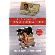 The Year We Disappeared A Father - Daughter Memoir by Busby, Cylin; Busby, John, 9781599904542