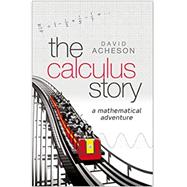 The Calculus Story A Mathematical Adventure by Acheson, David, 9780198804543