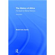 The History of Africa: The Quest for Eternal Harmony by Asante; Molefi Kete, 9780415844543