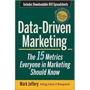 Data-Driven Marketing The 15 Metrics Everyone in Marketing Should Know by Jeffery , Mark, 9780470504543