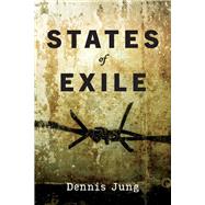 States of Exile by Jung, Dennis, 9781098334543