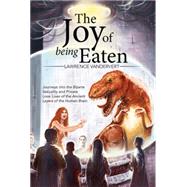 The Joy of Being Eaten by Vandervert, Lawrence, 9781499074543