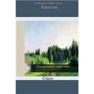 Chaucer by Ward, Adolphus William, 9781502934543