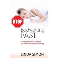 Stop Bedwetting Fast by Simon, Linda, 9781506134543