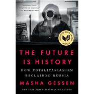 The Future Is History by Gessen, Masha, 9781594634543