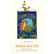 Farm Girl: A Memoir by Baxter, Megan, 9781950584543