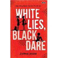 White Lies, Black Dare by Joanna Nadin, 9780349124544