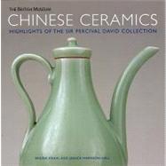 Chinese Ceramics : Highlights of the Sir Percival David Collection by Krahl, Regina; Harrison-Hall, Jessica, 9780714124544