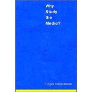 Why Study the Media? by Roger Silverstone, 9780761964544