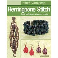 Stitch Workshop: Herringbone Stitch Basic Techniques, Advanced Results by Bead&Button Magazine, Editors of, 9780871164544