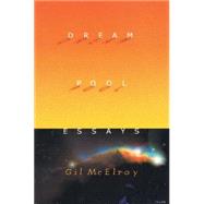 Dream Pool Essays by McElroy, Gil, 9780889224544
