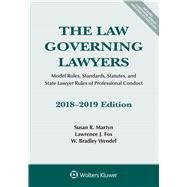 The Law Governing Lawyers: Model Rules, Standards, Statutes, and State Lawyer Rules of Professional Conduct, 2018-2019 (Supplements) by Martyn, Susan R.; Fox, Lawrence J.; Wendel, W. Bradley, 9781454894544