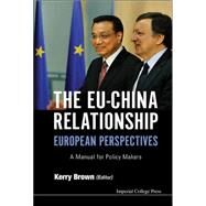 The EU-China Relationship by Brown, Kerry, 9781783264544