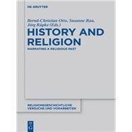 History and Religion by Otto, Bernd-christian; Rau, Susanne; Rpke, Jrg; Quero-snchez, Andrs (CON), 9783110444544