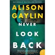 Never Look Back by Gaylin, Alison, 9780062844545