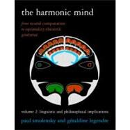 The Harmonic Mind by Smolensky, Paul; Legendre, Geraldine, 9780262514545