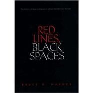 Red Lines, Black Spaces : The Politics of Race and Space in a Black Middle-Class Suburb by Bruce D. Haynes; Foreword by Kai Erikson, 9780300124545